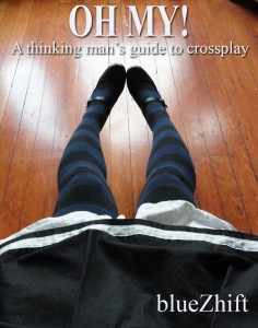 Oh My!: A thinking man's guide to crossplay Oh My!: A thinking man's guide to crossplay